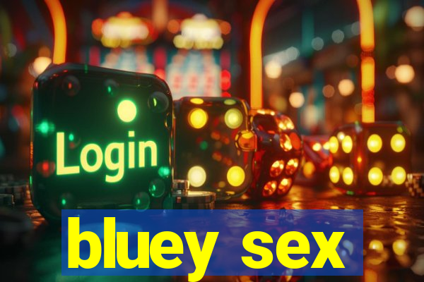 bluey sex